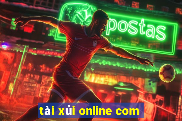 tài xủi online com