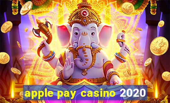 apple pay casino 2020