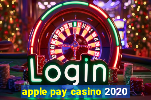 apple pay casino 2020