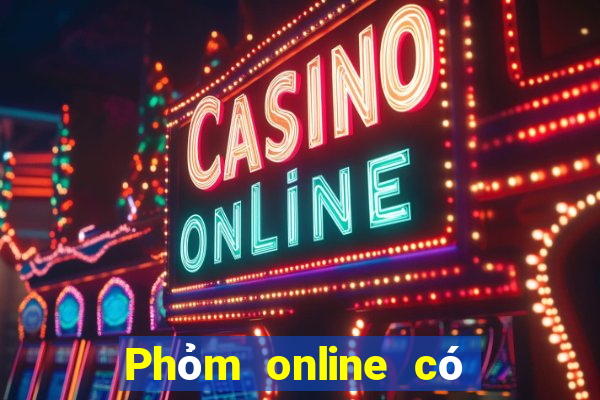 Phỏm online có lừa đảo không