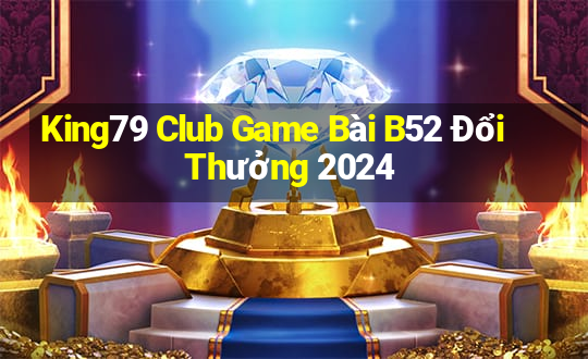 King79 Club Game Bài B52 Đổi Thưởng 2024