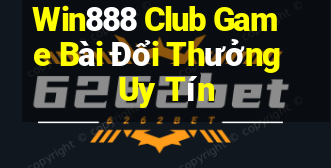 Win888 Club Game Bài Đổi Thưởng Uy Tín