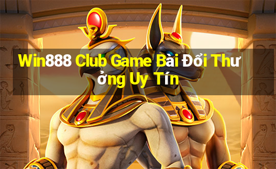 Win888 Club Game Bài Đổi Thưởng Uy Tín