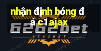 nhận định bóng đá c1 ajax