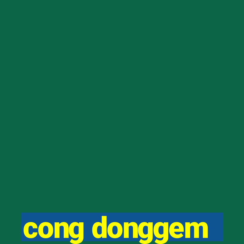 cong donggem