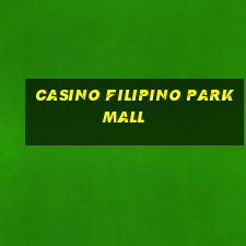 casino filipino parkmall