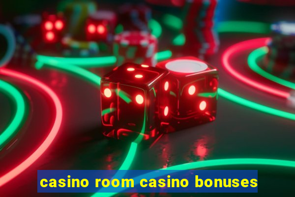 casino room casino bonuses