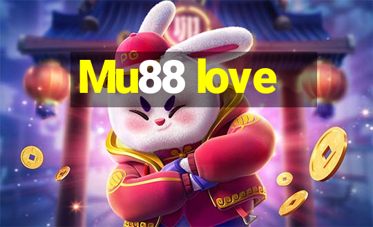 Mu88 love