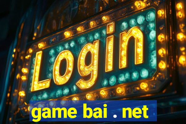 game bai . net