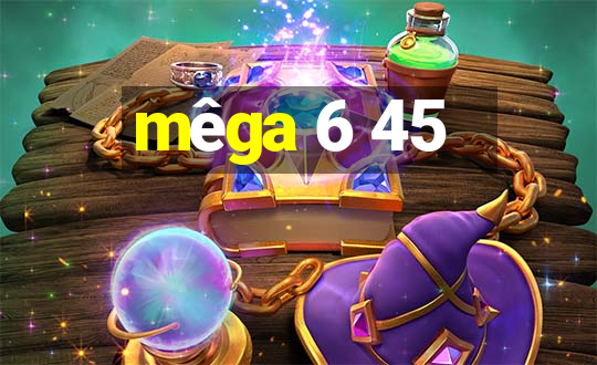 mêga 6 45