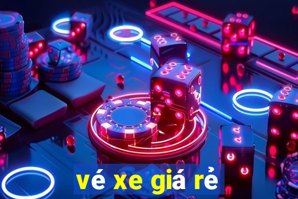 vé xe giá rẻ