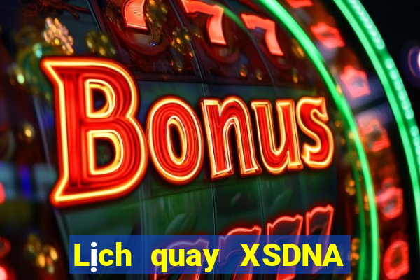 Lịch quay XSDNA ngày thứ sáu