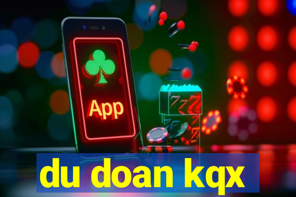 du doan kqx