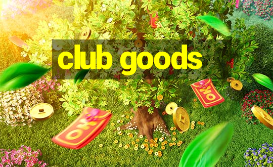 club goods