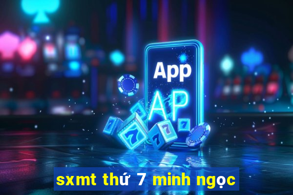 sxmt thứ 7 minh ngọc