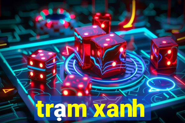 trạm xanh