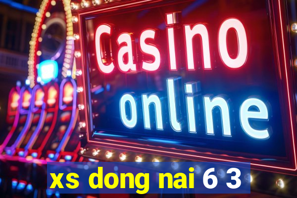 xs dong nai 6 3