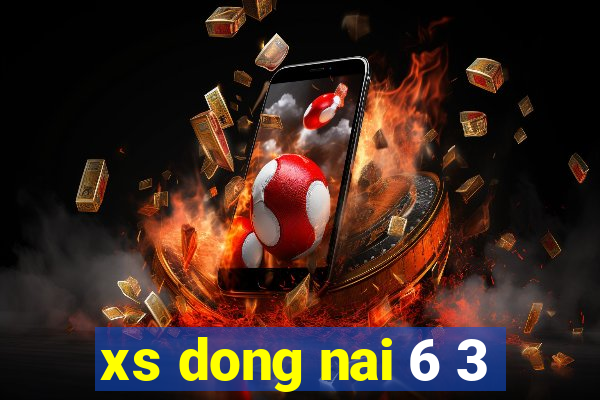 xs dong nai 6 3