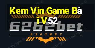 Kem Vin Game Bài V52