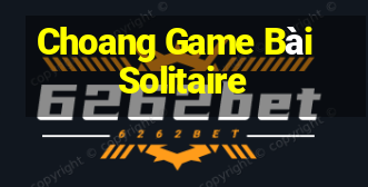 Choang Game Bài Solitaire