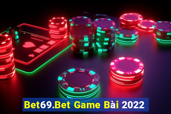 Bet69.Bet Game Bài 2022