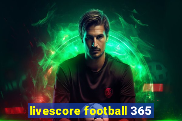 livescore football 365