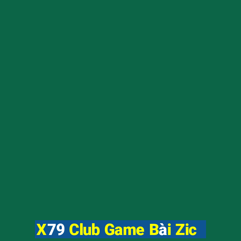 X79 Club Game Bài Zic