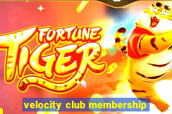 velocity club membership