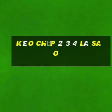 kèo chấp 2 3 4 là sao