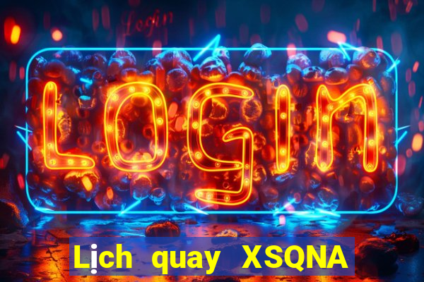 Lịch quay XSQNA ngày 21