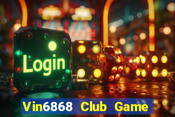 Vin6868 Club Game Bài Chơi Với Bạn Bè