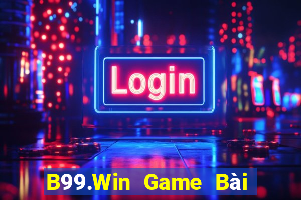 B99.Win Game Bài Giải Trí