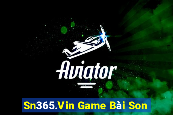 Sn365.Vin Game Bài Son