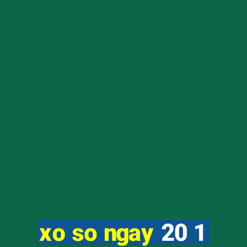 xo so ngay 20 1