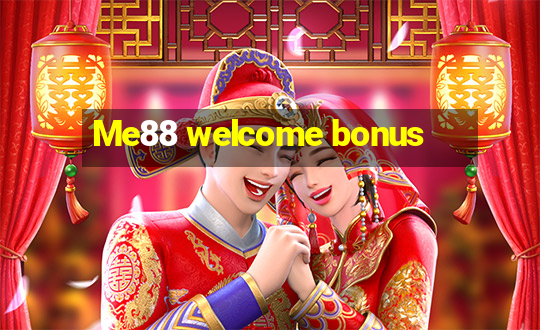 Me88 welcome bonus