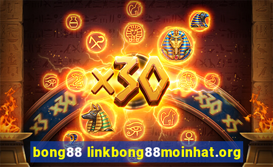 bong88 linkbong88moinhat.org