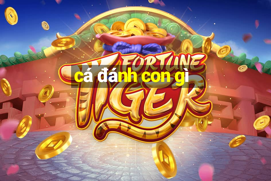 cá đánh con gì