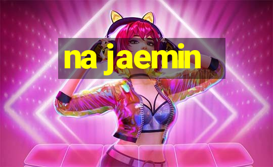 na jaemin