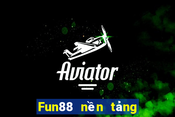 Fun88 nền tảng giải trí bắn cá