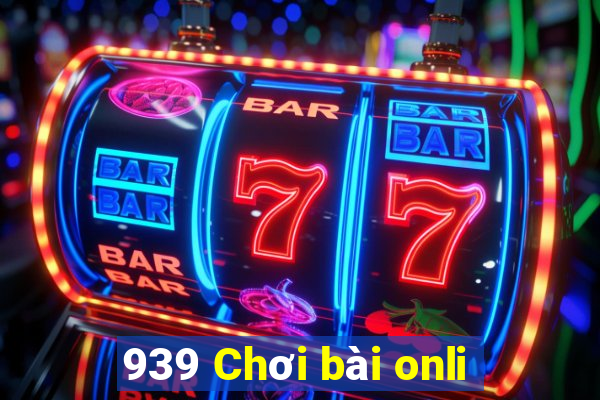 939 Chơi bài onli