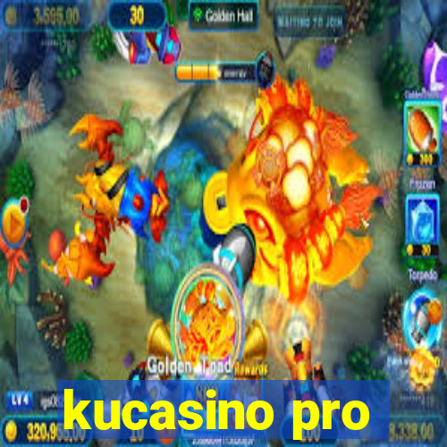 kucasino pro