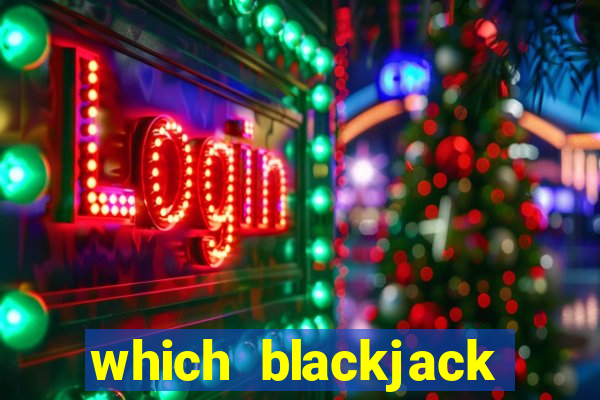 which blackjack table to play