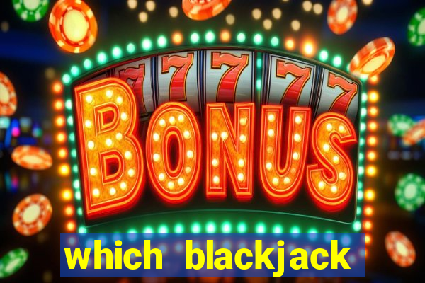 which blackjack table to play