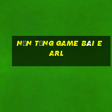 Nền tảng game bài Earl