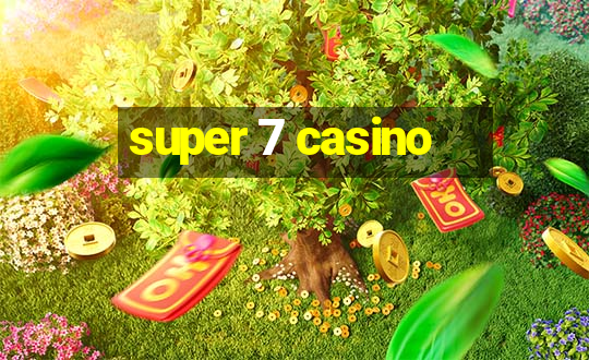 super 7 casino