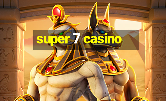 super 7 casino