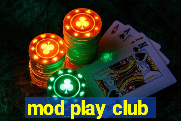 mod play club