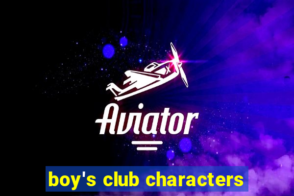 boy's club characters