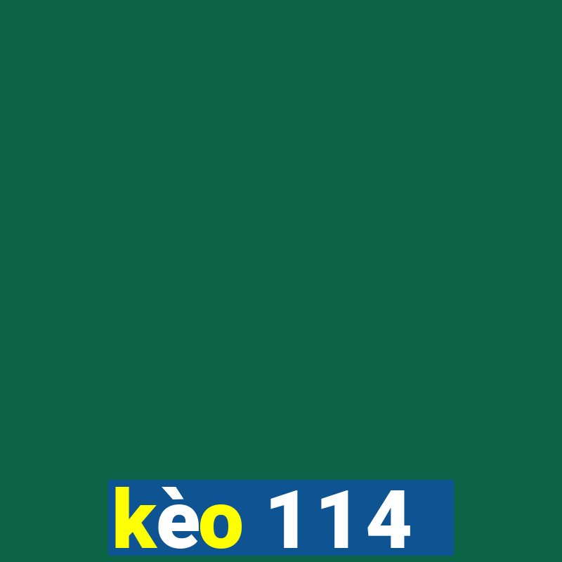 kèo 1 1 4