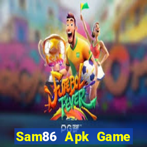 Sam86 Apk Game Bài B52 Đổi Thưởng 2021